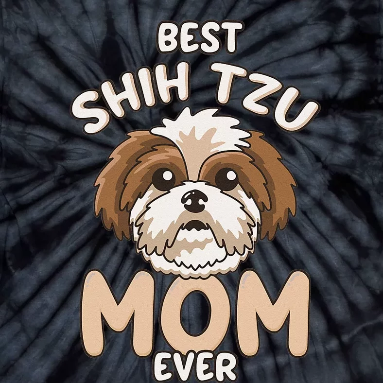 Best Shih Tzu Mom Ever Funny & Cute Toy Dog Mama Tie-Dye T-Shirt