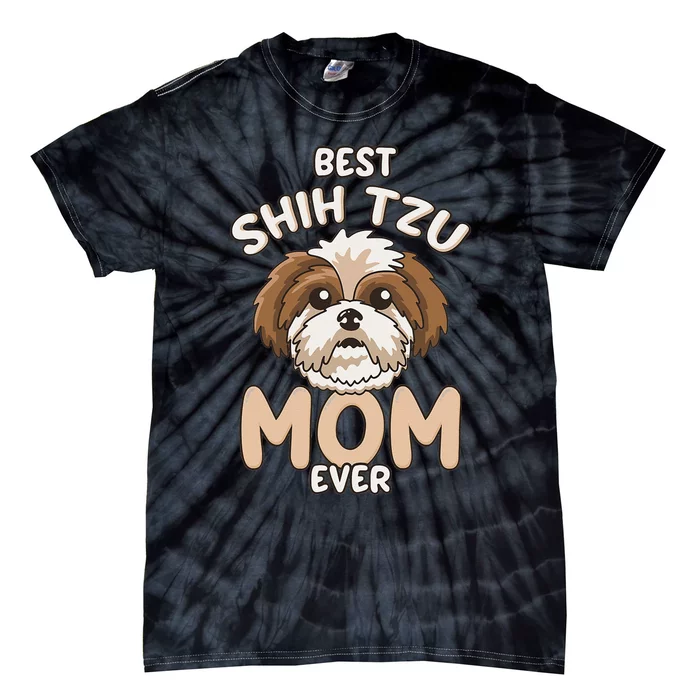 Best Shih Tzu Mom Ever Funny & Cute Toy Dog Mama Tie-Dye T-Shirt