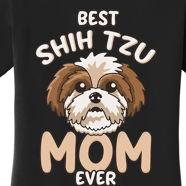 Best Shih Tzu Mom Ever Funny & Cute Toy Dog Mama Women's T-Shirt