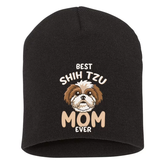 Best Shih Tzu Mom Ever Funny & Cute Toy Dog Mama Short Acrylic Beanie