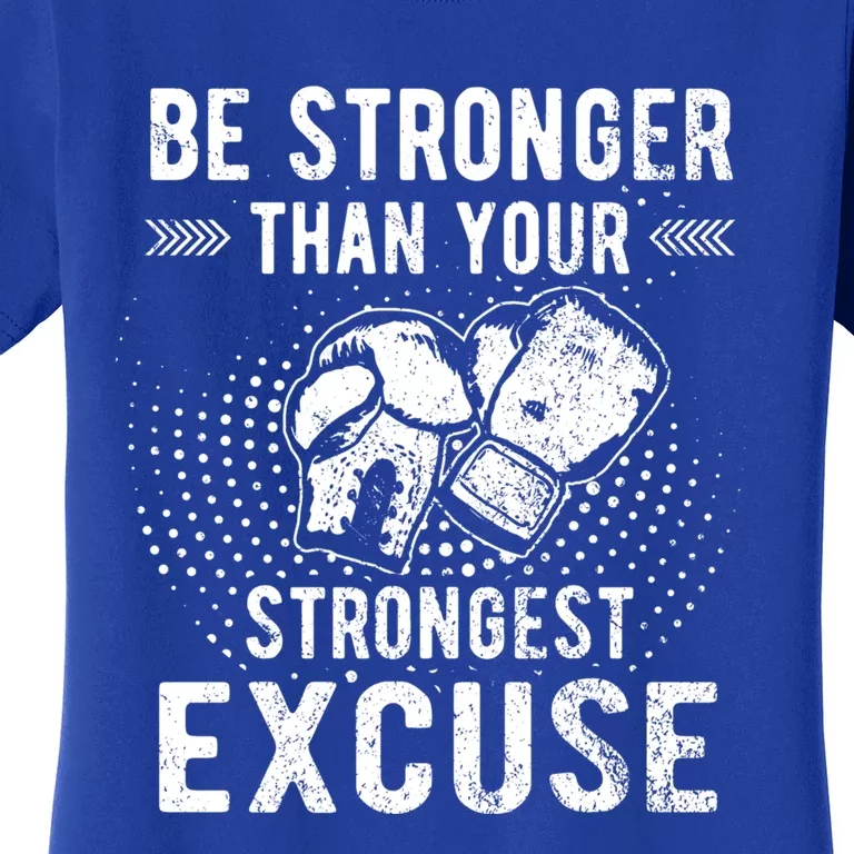 Be Stronger Than Your Strongest Excuse Distressed Boxing Cool Gift Women's T-Shirt