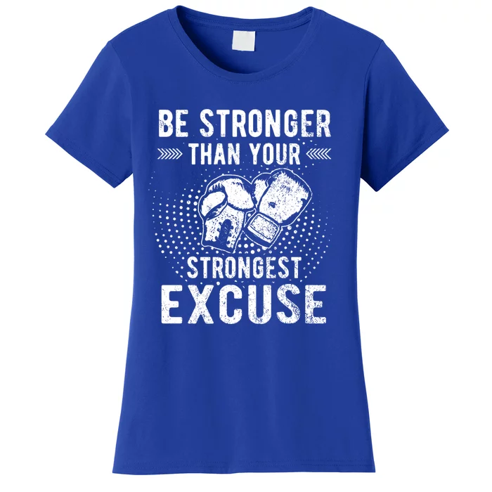 Be Stronger Than Your Strongest Excuse Distressed Boxing Cool Gift Women's T-Shirt