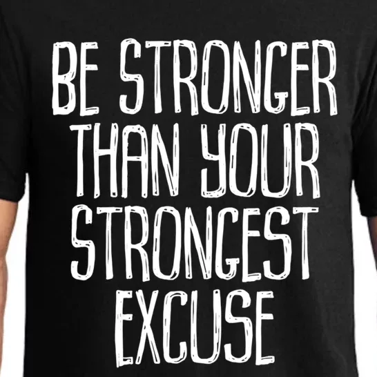 Be Stronger Than Your Strongest Excuse Motivational Sayings Gift Pajama Set