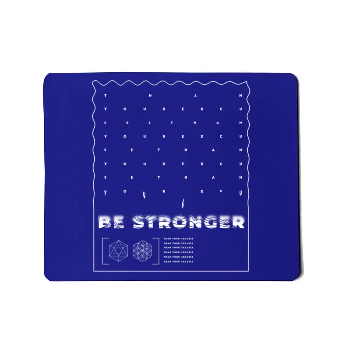 Be Stronger Than Your Excuses Motivation Quote Great Gift Mousepad