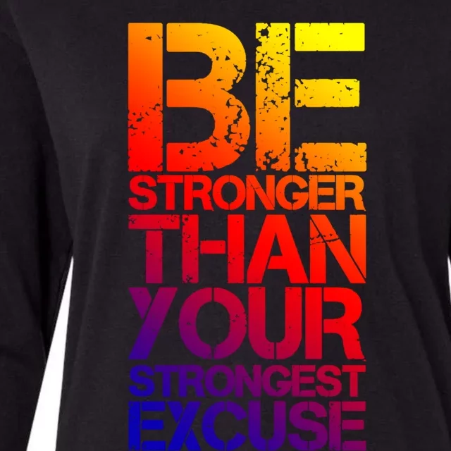 Be Stronger Than Strongest Excuse Motivational Inspirational Gift Womens Cotton Relaxed Long Sleeve T-Shirt