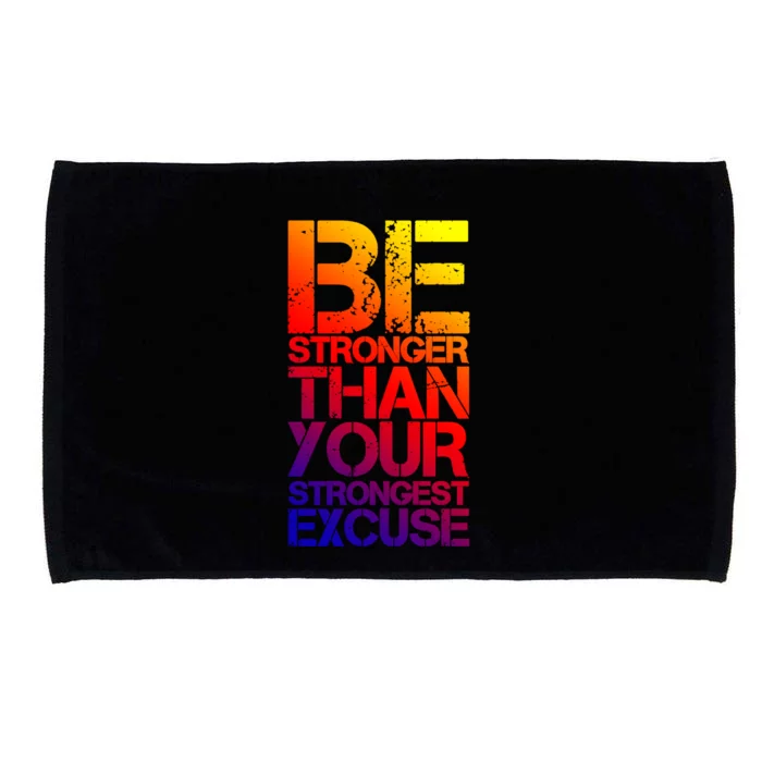 Be Stronger Than Strongest Excuse Motivational Inspirational Gift Microfiber Hand Towel