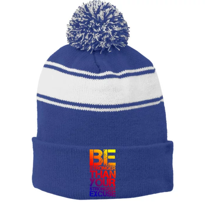 Be Stronger Than Strongest Excuse Motivational Inspirational Gift Stripe Pom Pom Beanie