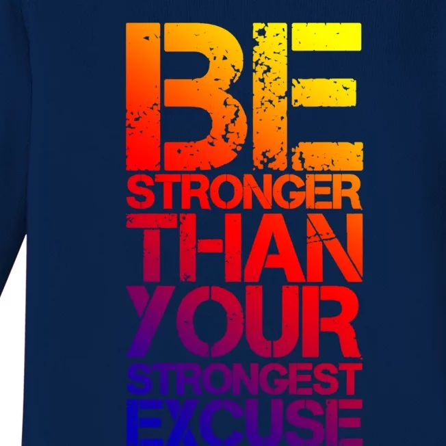 Be Stronger Than Strongest Excuse Motivational Inspirational Gift Baby Long Sleeve Bodysuit