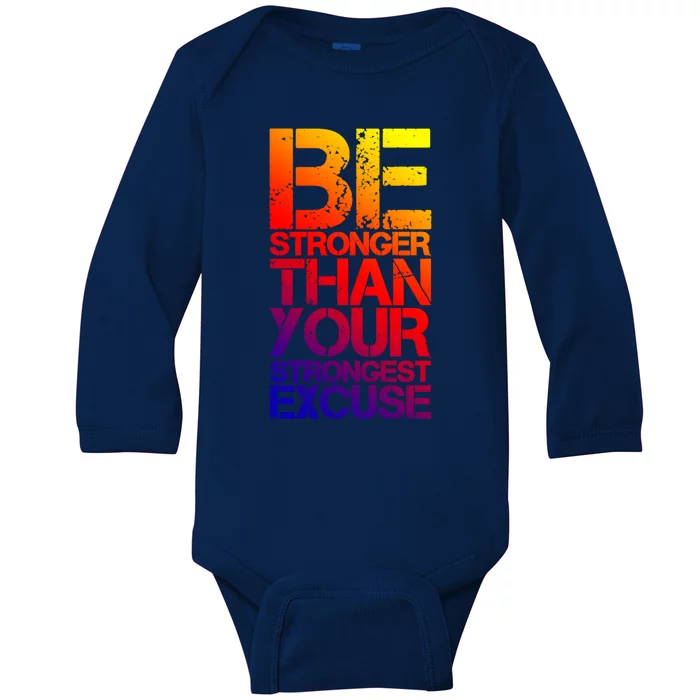 Be Stronger Than Strongest Excuse Motivational Inspirational Gift Baby Long Sleeve Bodysuit