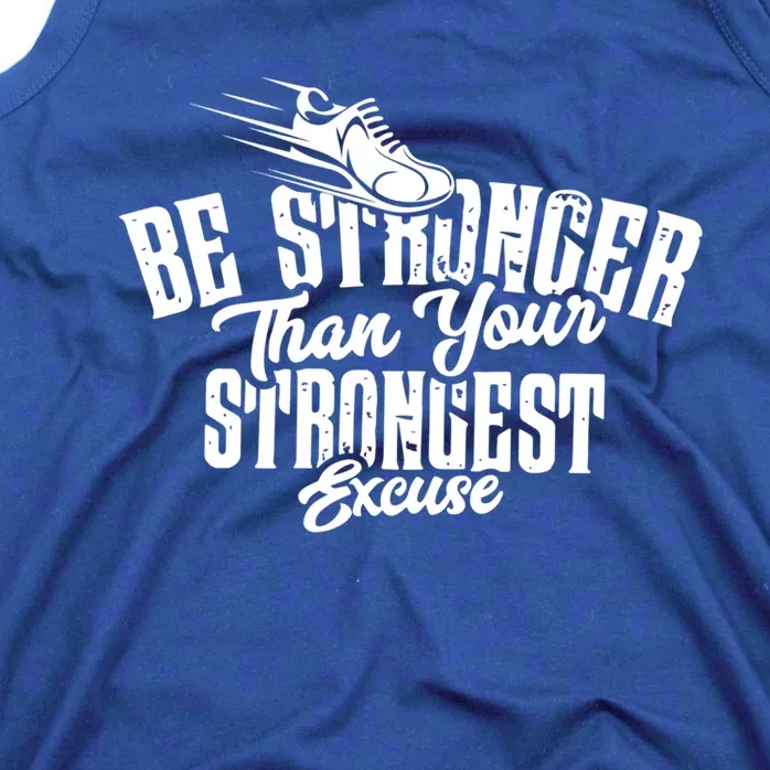 Be Stronger Than Your Strongest Excuse Running Motivation Cute Gift Tank Top