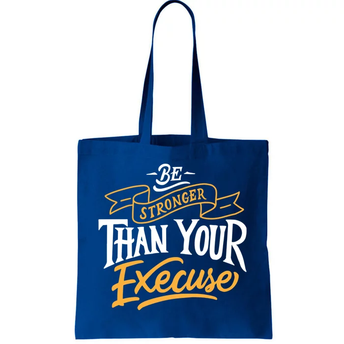 Be Stronger Than Your Excuse Cool Gift Tote Bag