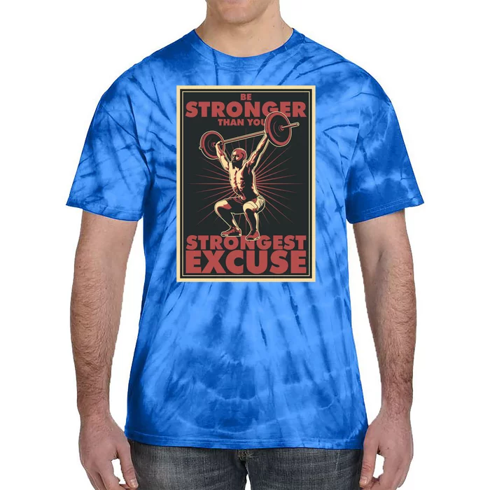 Be Stronger Than Your Strongest Excuse Sovi8 Cute Gift Tie-Dye T-Shirt