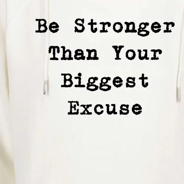 Be Stronger Than Your Biggest Excuse Gift Womens Funnel Neck Pullover Hood