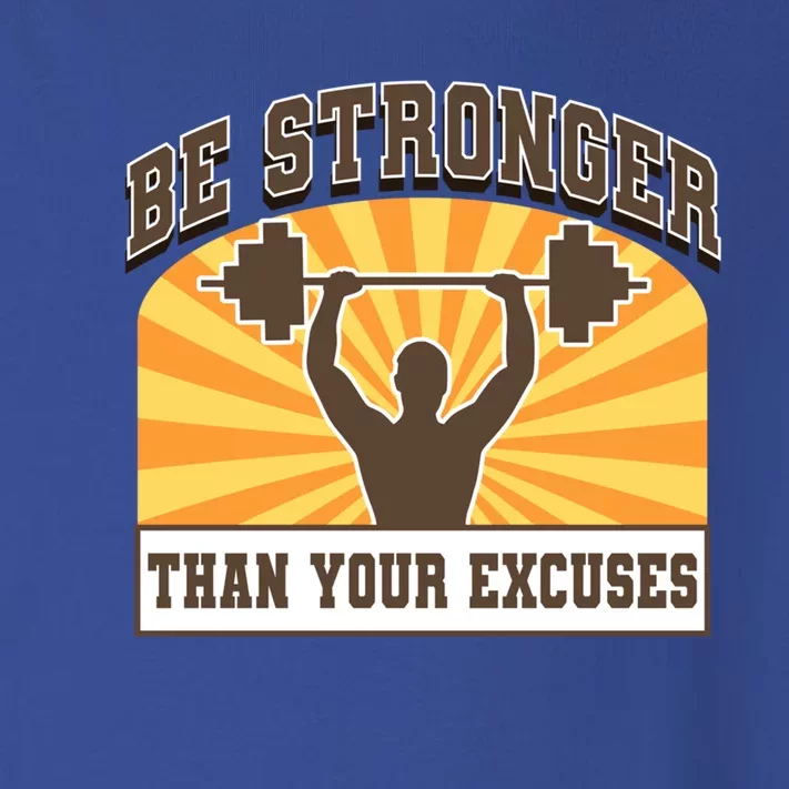 Be Stronger Than Your Excuse Great Gift Toddler Long Sleeve Shirt