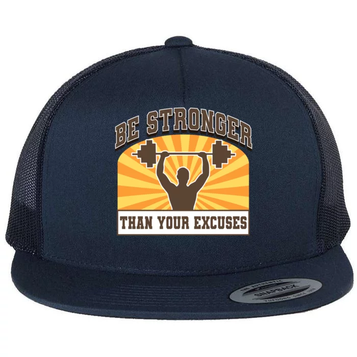 Be Stronger Than Your Excuse Great Gift Flat Bill Trucker Hat