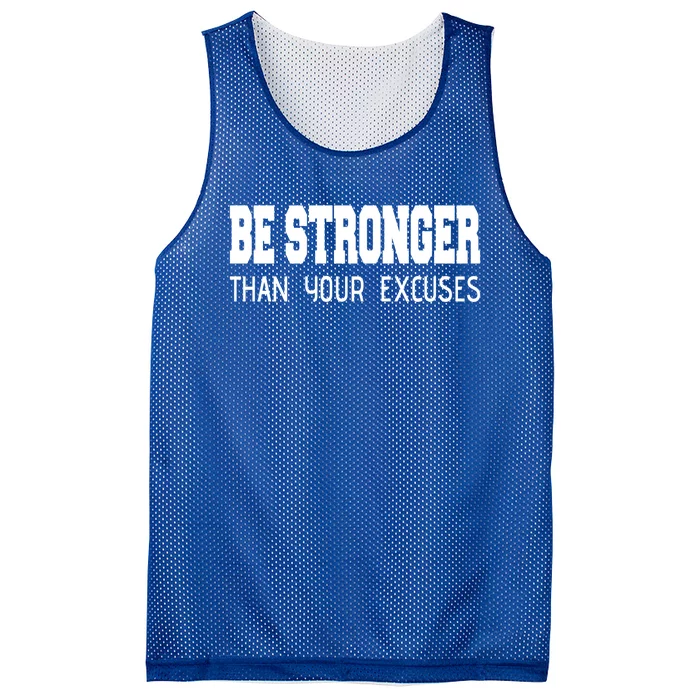 Be Stronger Than Your Excuses Funny Gift Fitness Inspiration Gift Mesh Reversible Basketball Jersey Tank