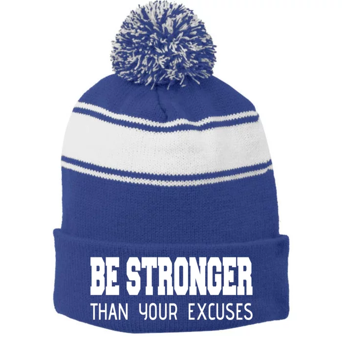 Be Stronger Than Your Excuses Funny Gift Fitness Inspiration Gift Stripe Pom Pom Beanie