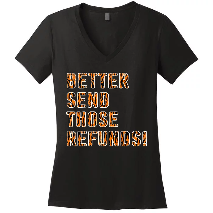 Better Send Those Refunds Cincinnati Funny Football Women's V-Neck T-Shirt