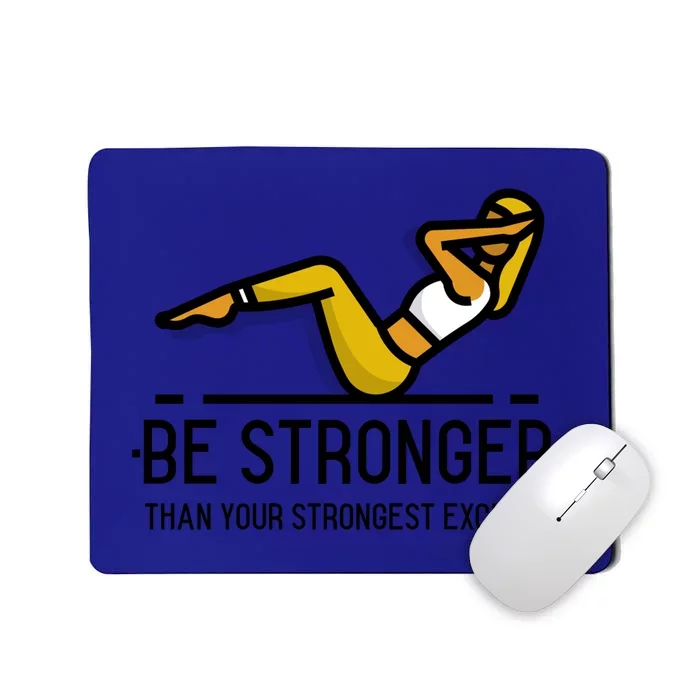 Be Stronger Than Your Strongest Excuses Gym Fitness Quote Funny Gift Mousepad