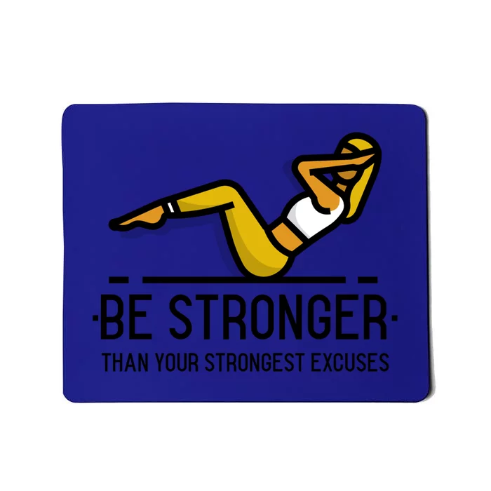 Be Stronger Than Your Strongest Excuses Gym Fitness Quote Funny Gift Mousepad