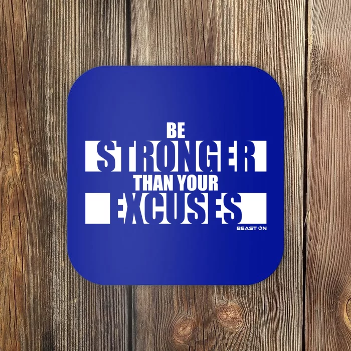 Be Stronger Than Your Excuses Fitness Motivation Gym Sayings Gift Coaster