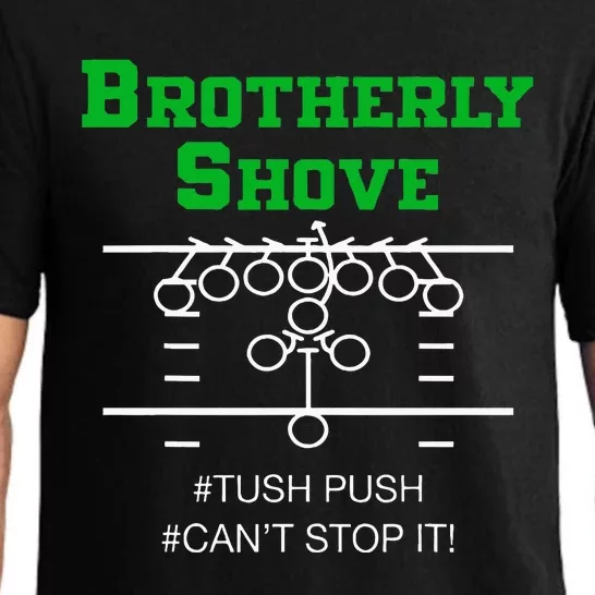 Brotherly Shove Tush Push CanT Stop It Pajama Set