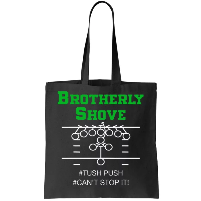 Brotherly Shove Tush Push CanT Stop It Tote Bag