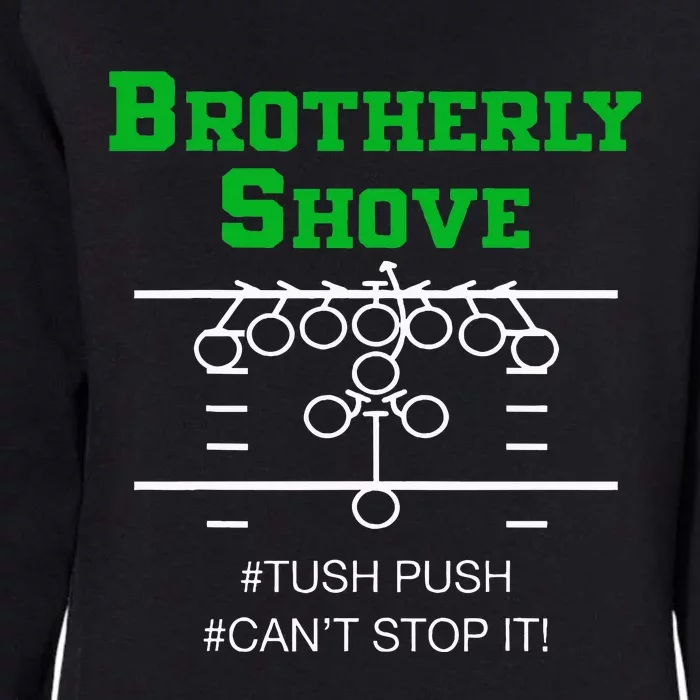 Brotherly Shove Tush Push CanT Stop It Womens California Wash Sweatshirt