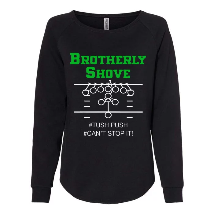 Brotherly Shove Tush Push CanT Stop It Womens California Wash Sweatshirt