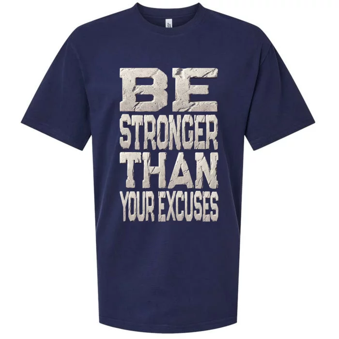 Be Stronger Than Your Strongest Excuse Inspirational Quote! Gift Sueded Cloud Jersey T-Shirt