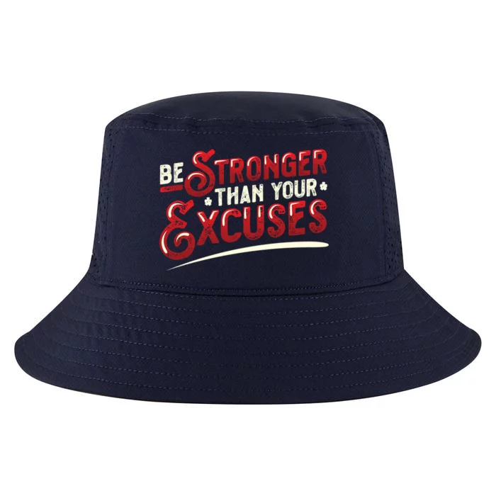 Be Stronger Than Your Excuses Fitness Meaningful Gift Cool Comfort Performance Bucket Hat