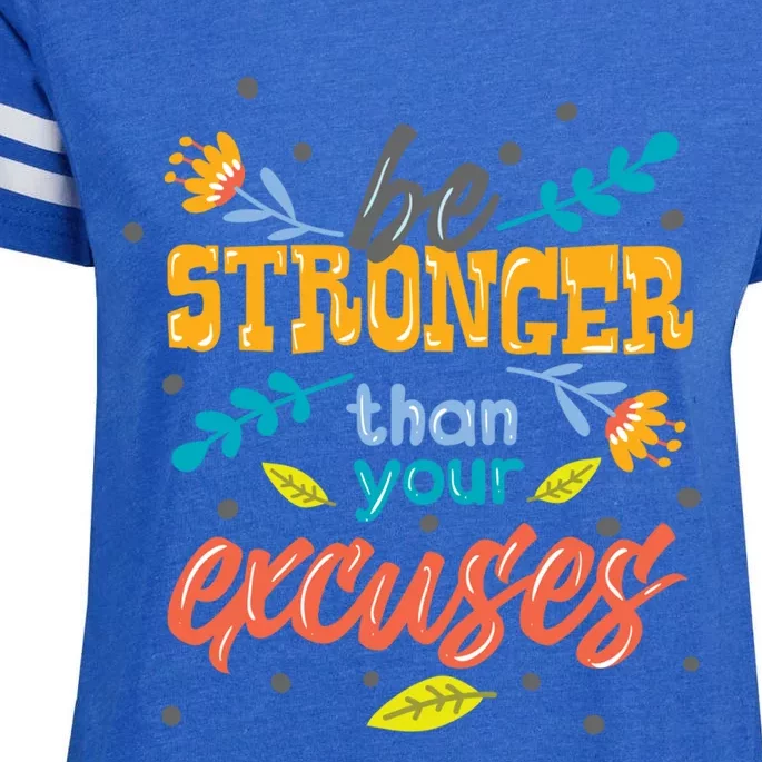 Be Stronger Than Your Excuses Gift Motivational Inspirational Gift Enza Ladies Jersey Football T-Shirt