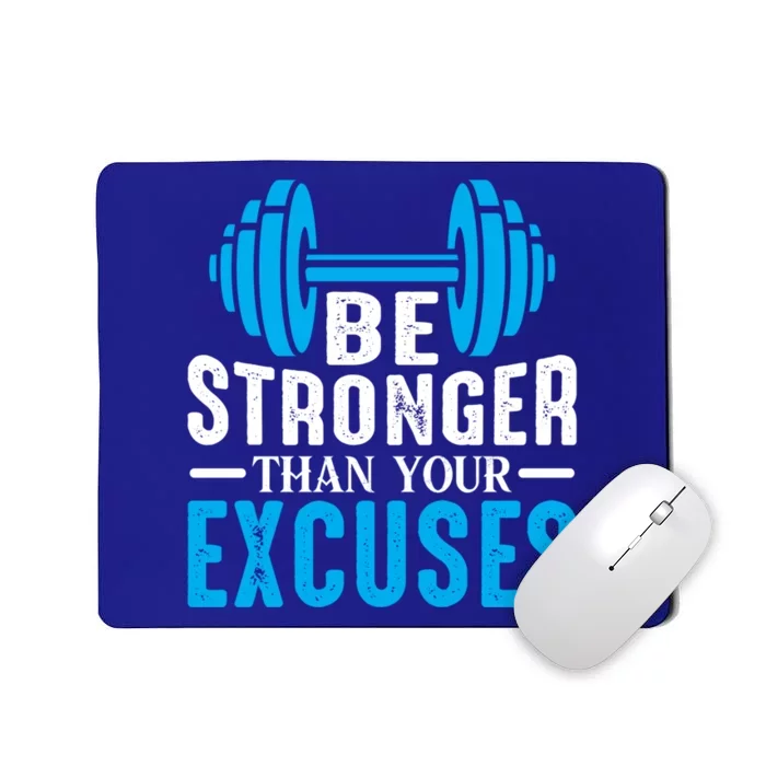 Be Stronger Than Your Excuses Motivational Exercise Workout Gift Mousepad