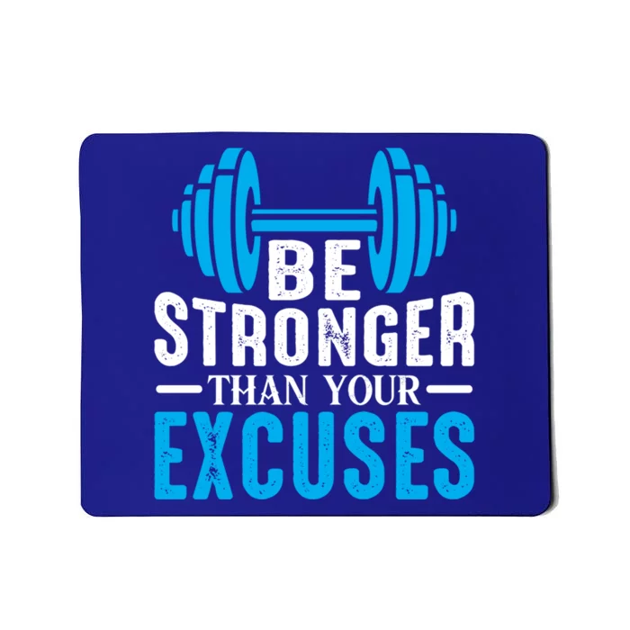 Be Stronger Than Your Excuses Motivational Exercise Workout Gift Mousepad