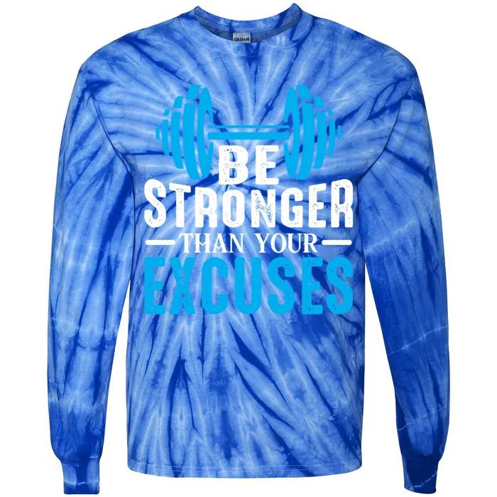 Be Stronger Than Your Excuses Motivational Exercise Workout Gift Tie-Dye Long Sleeve Shirt