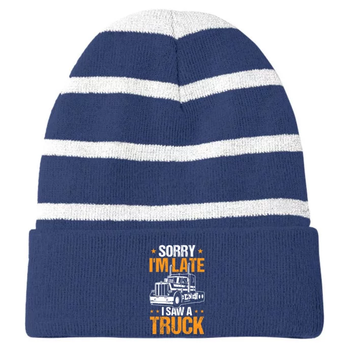 Boy Semi Truck Sorry IM Late I Saw A Truck Striped Beanie with Solid Band