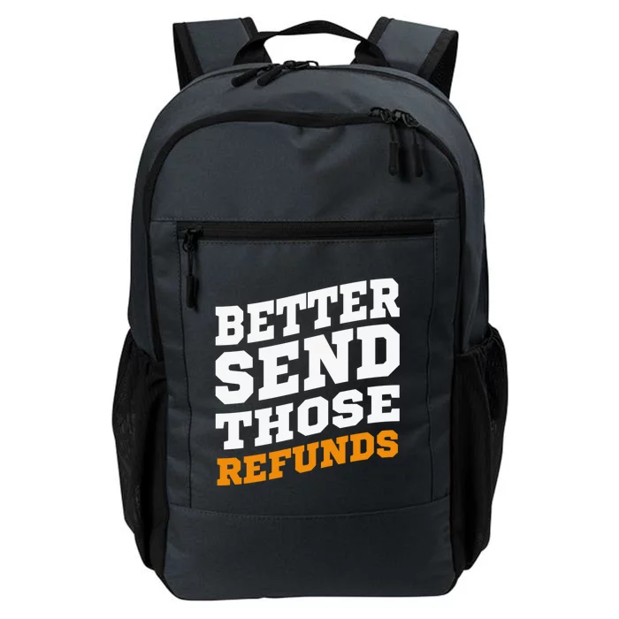 Better Send Those Refunds Daily Commute Backpack