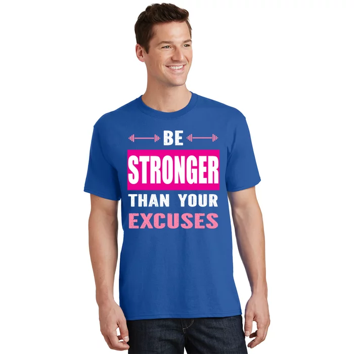 Be Stronger Than Your Excuses Motivational Gym Workout Quote Gift T-Shirt