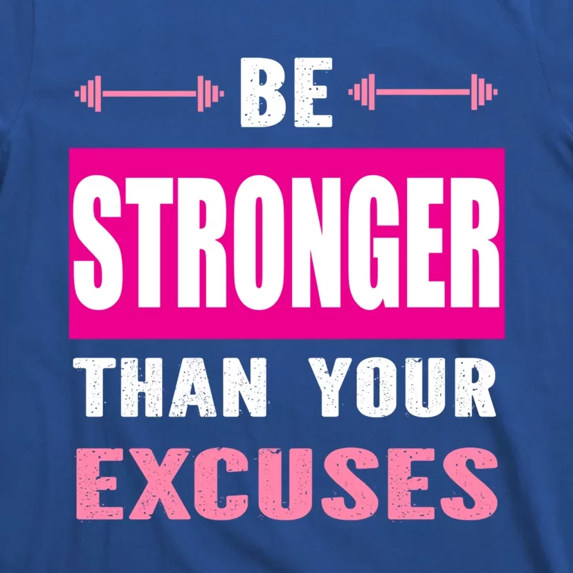 Be Stronger Than Your Excuses Motivational Gym Workout Quote Gift T-Shirt