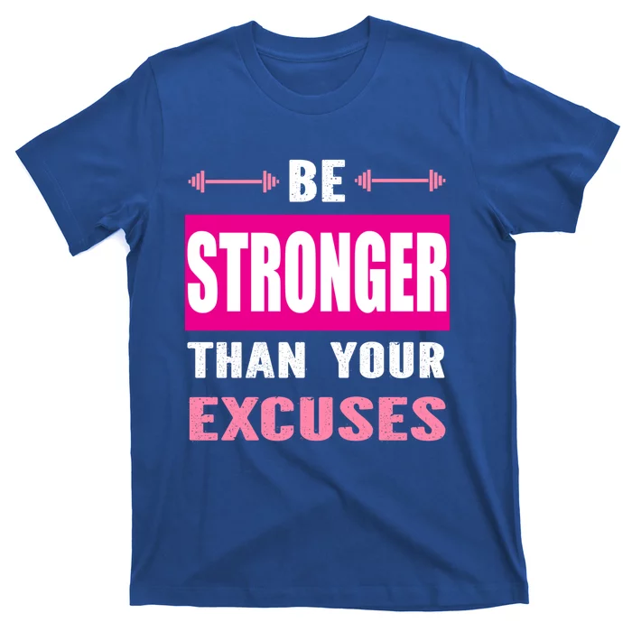 Be Stronger Than Your Excuses Motivational Gym Workout Quote Gift T-Shirt