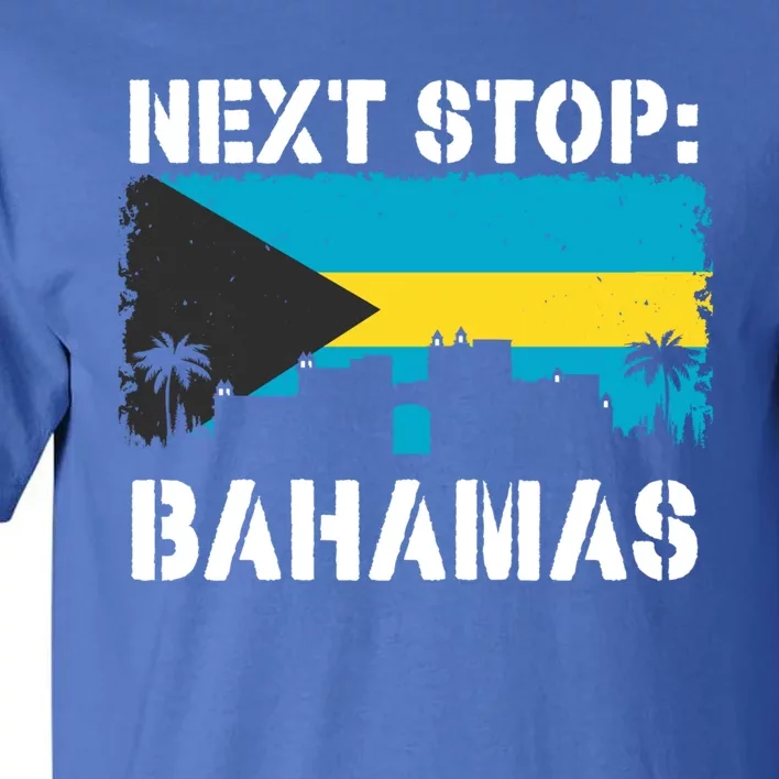 Bahamas Summer Vacation Trip Next Stop Vacay Vibes Souvenir Cute Gift Tall T-Shirt