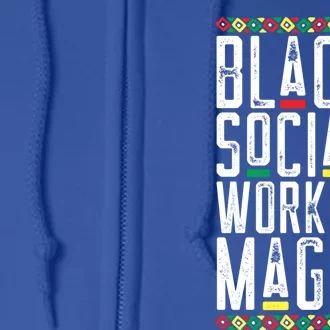 Black Social Worker Magic African American Lives Matter Gift Full Zip Hoodie