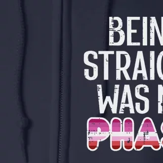 Being Straight Was My Phase Lesbian Funny Lgbtq Pride Flag Full Zip Hoodie