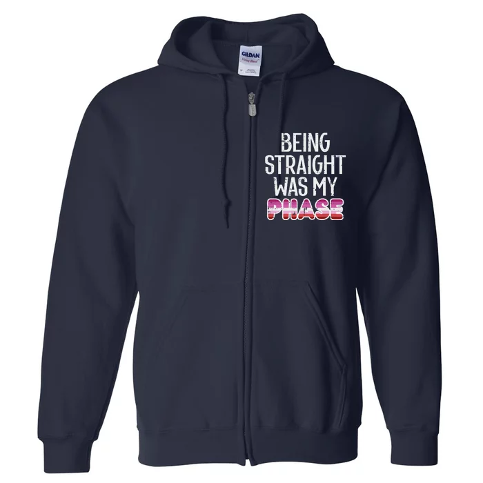 Being Straight Was My Phase Lesbian Funny Lgbtq Pride Flag Full Zip Hoodie