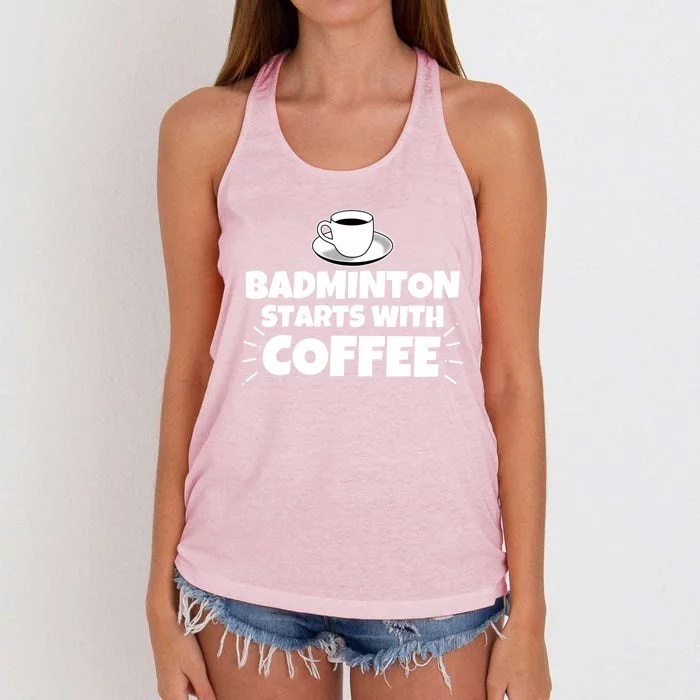 Badminton Starts With Coffee Funny Gift Women's Knotted Racerback Tank