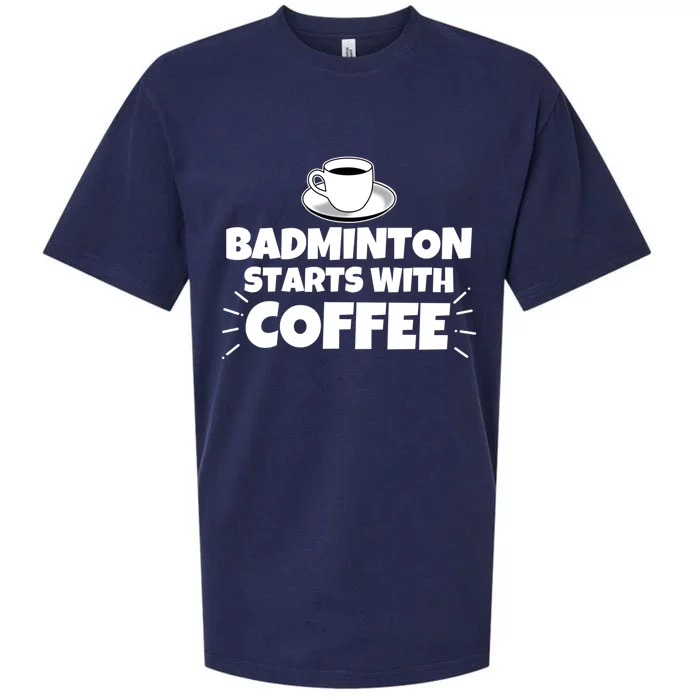 Badminton Starts With Coffee Funny Gift Sueded Cloud Jersey T-Shirt