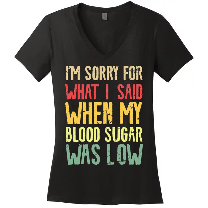 Blood Sugar Was Low Funny Type 1 Diabetes T1D Diabetic Gifts Women's V-Neck T-Shirt