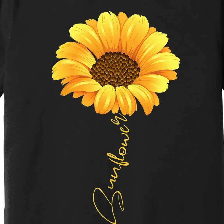 Beautiful Sunflower With Lettering Sunflower For Women Premium T-Shirt