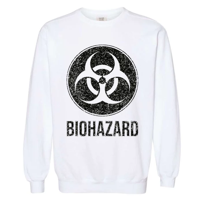 Biohazard Symbol Warning Sign Biological Hazard Toxic Virus Garment-Dyed Sweatshirt