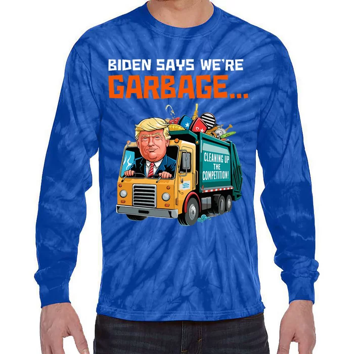 Biden Says WeRe Garbage Trump In Garbage Force One Tie-Dye Long Sleeve Shirt